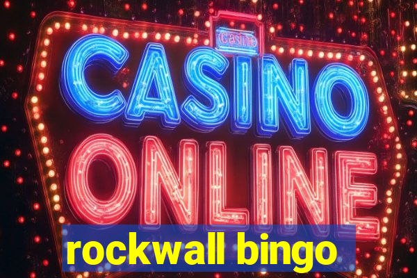 rockwall bingo