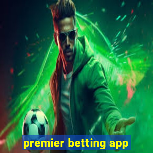 premier betting app