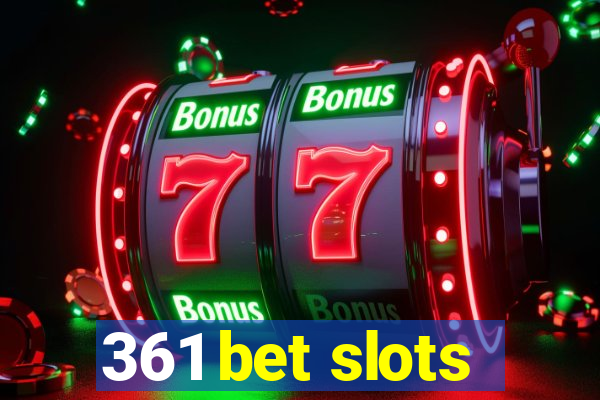 361 bet slots