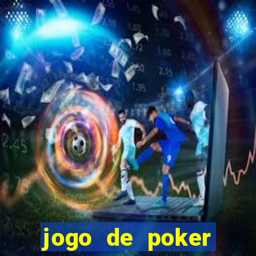 jogo de poker online com dinheiro real