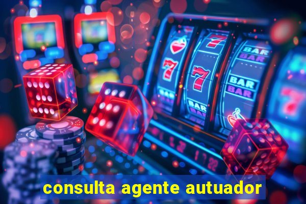 consulta agente autuador