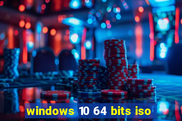 windows 10 64 bits iso