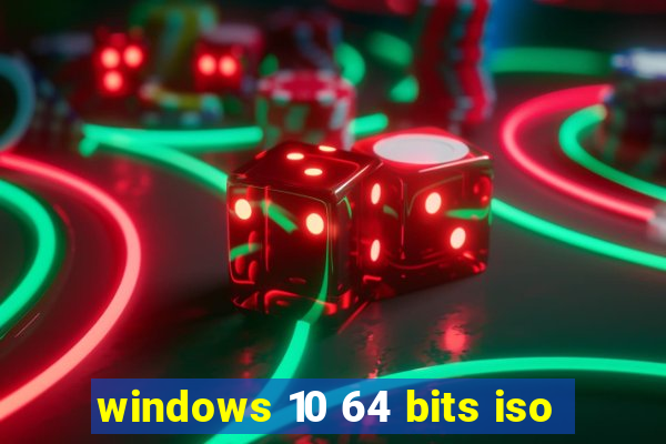 windows 10 64 bits iso