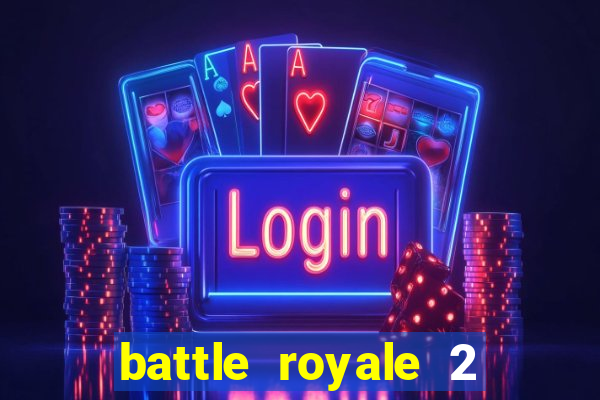 battle royale 2 filme completo dublado