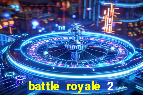 battle royale 2 filme completo dublado