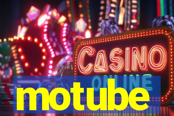 motube