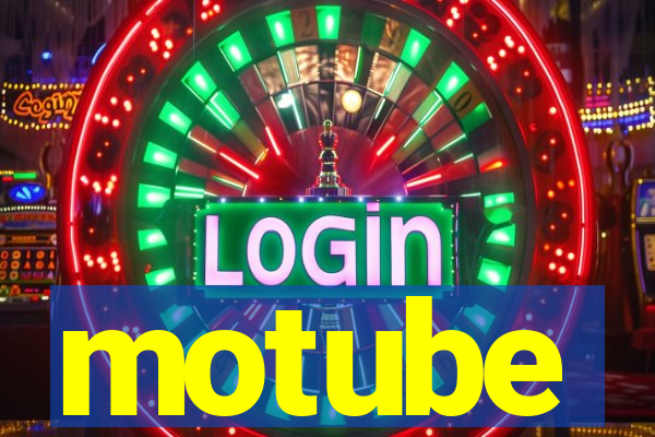 motube