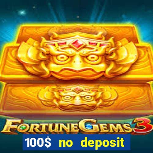 100$ no deposit bonus casino