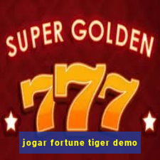 jogar fortune tiger demo