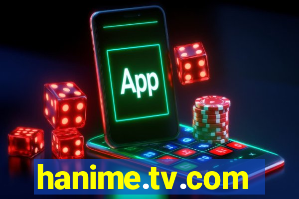 hanime.tv.com