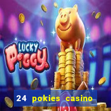 24 pokies casino play free