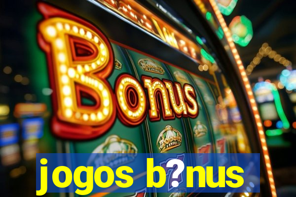 jogos b?nus