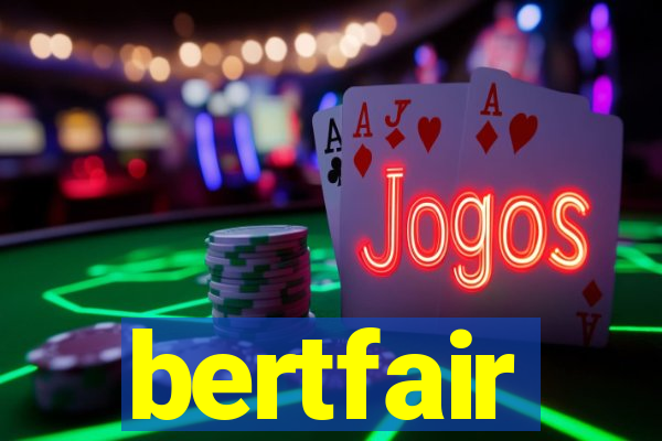 bertfair