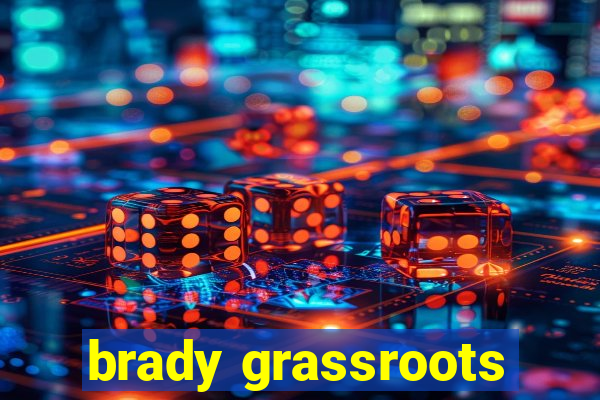 brady grassroots