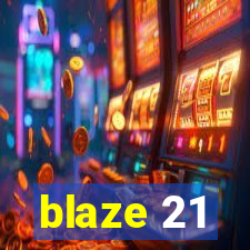 blaze 21