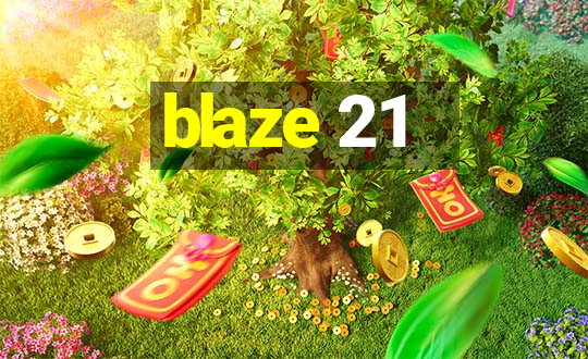 blaze 21