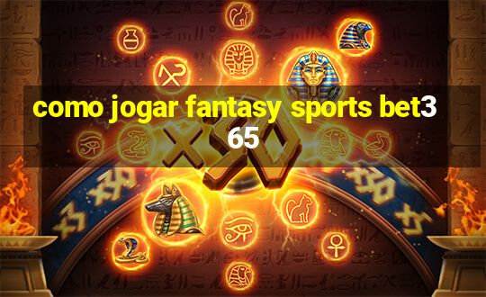 como jogar fantasy sports bet365