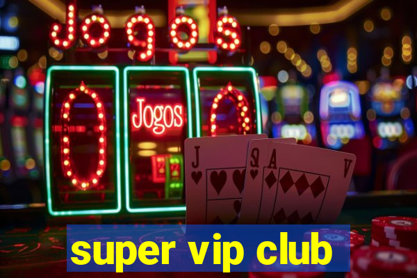 super vip club