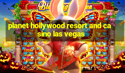 planet hollywood resort and casino las vegas