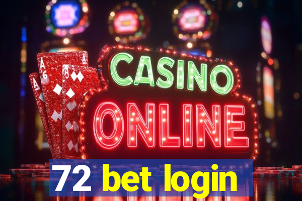 72 bet login