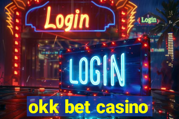 okk bet casino