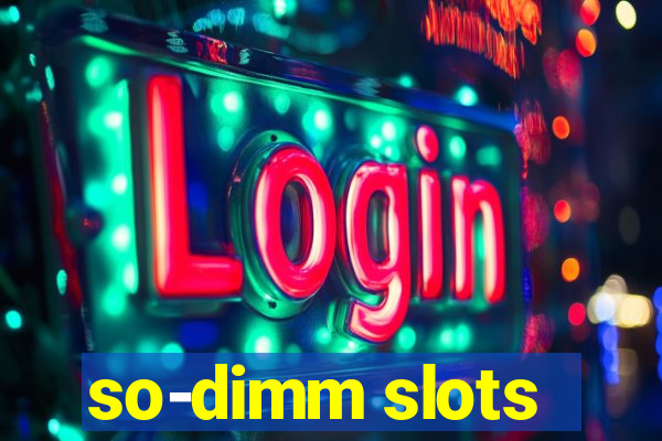 so-dimm slots