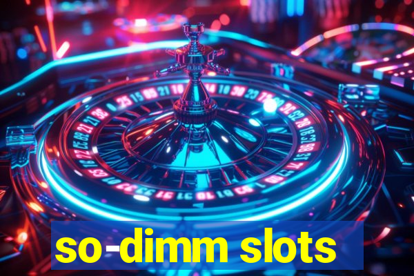 so-dimm slots