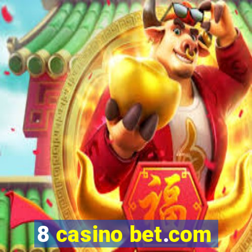 8 casino bet.com