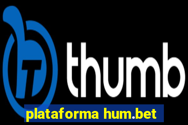 plataforma hum.bet