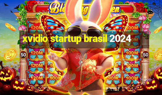 xvidio startup brasil 2024