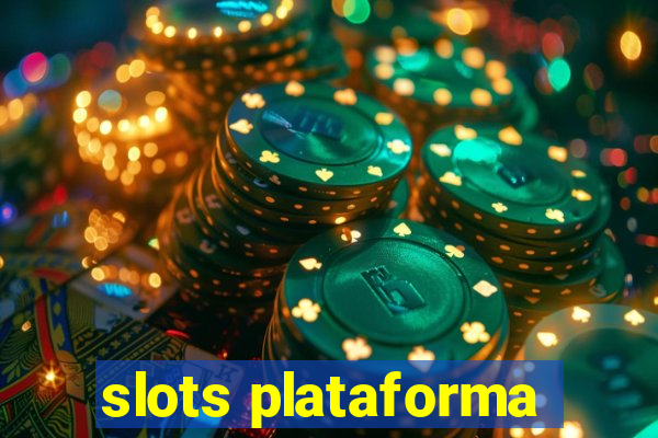 slots plataforma