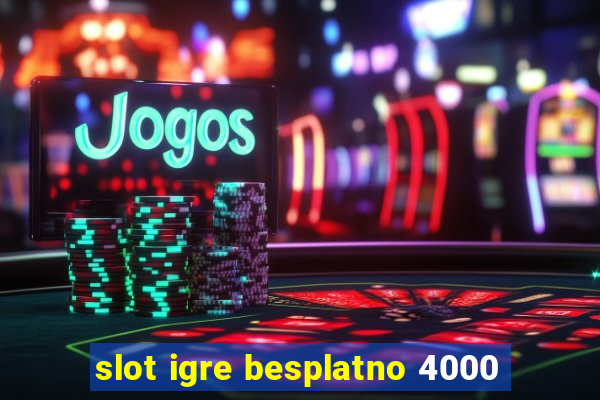 slot igre besplatno 4000