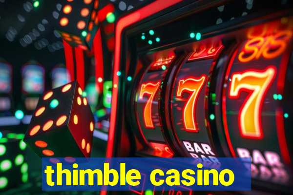 thimble casino