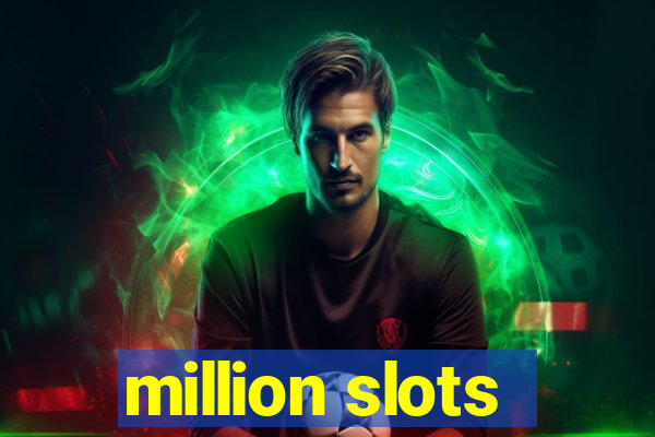 million slots