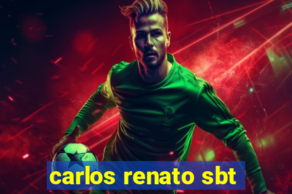 carlos renato sbt