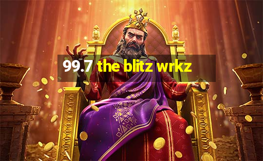 99.7 the blitz wrkz