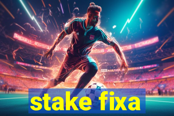 stake fixa