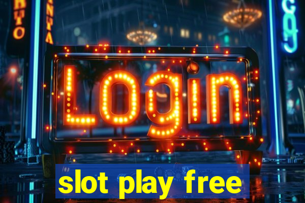 slot play free