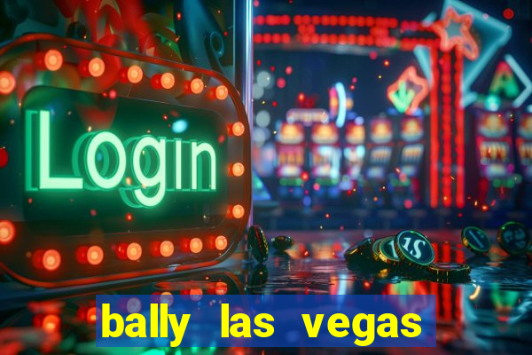 bally las vegas hotel and casino