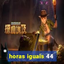 horas iguais 44