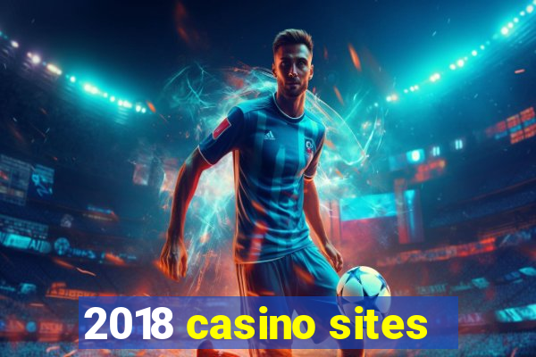 2018 casino sites