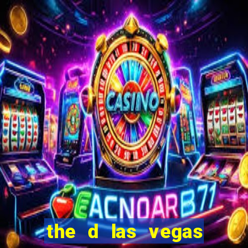 the d las vegas hotel and casino