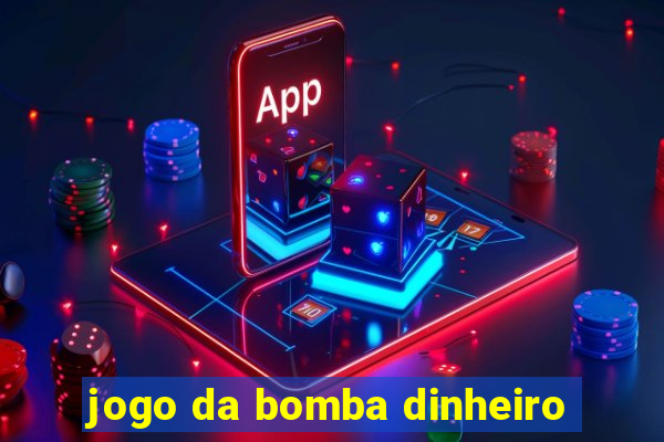 jogo da bomba dinheiro