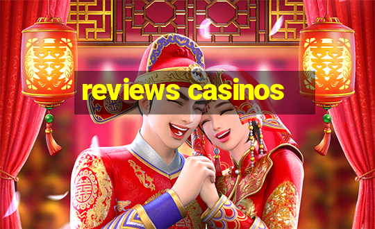 reviews casinos