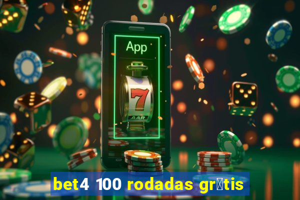 bet4 100 rodadas gr谩tis