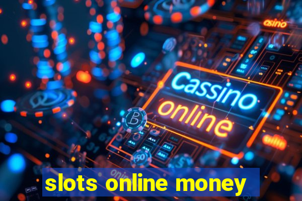 slots online money