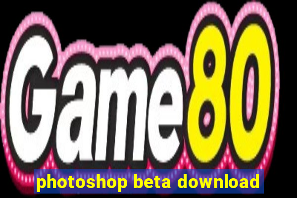 photoshop beta download