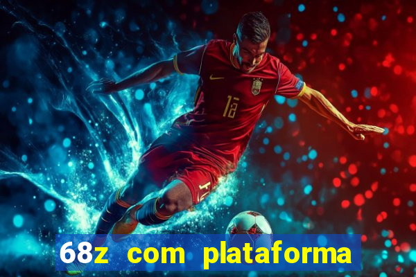 68z com plataforma de jogos