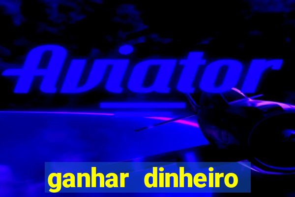 ganhar dinheiro online na hora jogando