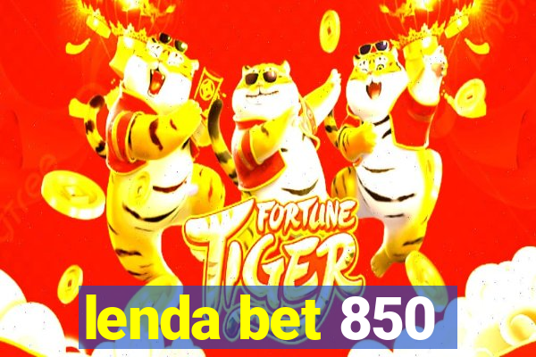 lenda bet 850